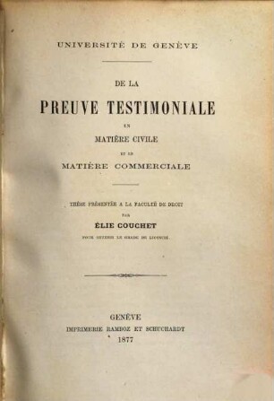 De la preuve testimoniale en matière civile et en matière commerciale : (Inaug.-Diss.)