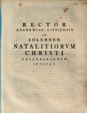 Rector Academiae Lipsiensis ad solemnem natalitiorum Christi celebrationem invitat