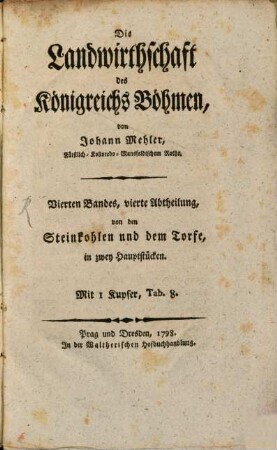 Die Landwirthschaft des Königreichs Böhmen, 4,4. ... von den Steinkohlen und dem Torfe : in zwey Hauptstücken. Mit 1 Kupfer, Tab. 8.