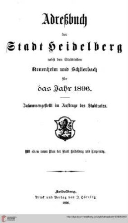 Adreßbuch der Stadt Heidelberg: Adreßbuch der Stadt Heidelberg nebst den Stadtteilen Neuenheim und Schlierbach für das Jahr 1896
