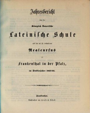 Jahresbericht über die Königliche Lateinschule zu Frankenthal in der Pfalz : im Studienjahre ... 1865/66