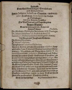 Zuschrifft. Dem WolEhrwürdigen/Vorachtbarn und Wolgelahrten Herrn Johann Sebastin Steurlein/ wolmeritirten Treufleißigen ...