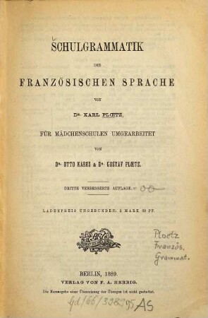 Schulgrammatik der französischen Sprache : von Dr. Karl Ploetz, für Mädchenschulen umgearbeitet von Dr. Otto Kares & Dr. Gustav Ploetz