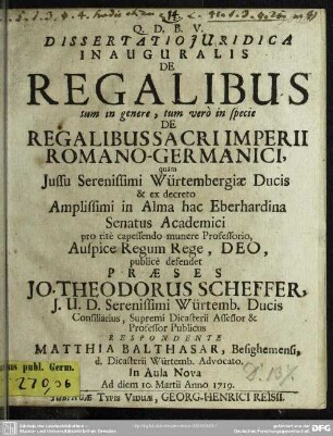 Dissertatio Iuridica Inauguralis De Regalibus : tum in genere, tum verò in specie De Regalibus Sacri Imperii Romano-Germanici