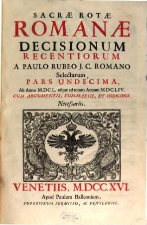 Sacrae Rotae Romanae Decisionum Recentiorum ..., Pars ..., 11. Ab Anno MDCL usque ad totum Annum MDCLIV