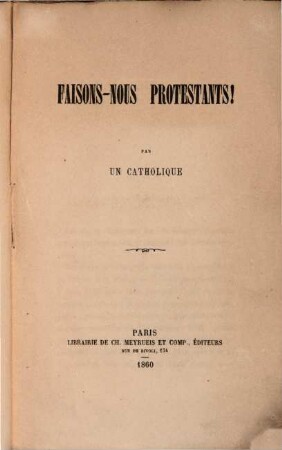 Faisons-nous protestants! : Par un catholique