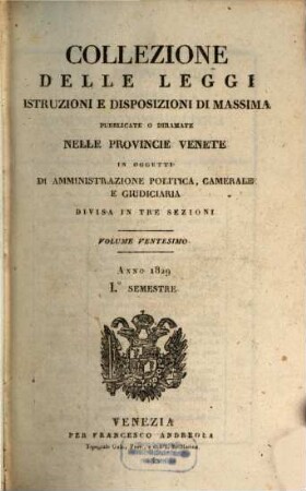 Collezione delle leggi, istruzioni e disposizioni di massima pubblicate e diramate nelle Provincie Venete. 20,1. 1829