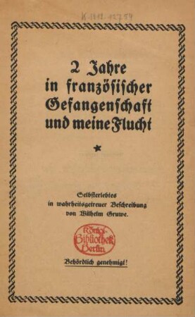 2 Jahre in französischer Gefangenschaft und meine Flucht : Selbsterlebtes in wahrheitsgetreuer Beschreibung