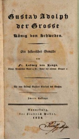 Gustav Adolph der Grosse König von Schweden : ein historisches Gemälde : mit dem Bildniß Gustav Adolph des Großen