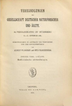 Verhandlungen der Gesellschaft Deutscher Naturforscher und Ärzte e.V. : ... Versammlung. 65, 2, 2. 1893 (1894): Medicinische Abtheilungen