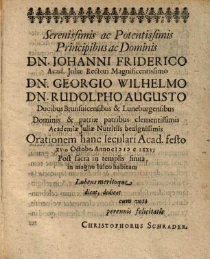Christophori Schraderi Oratio saecularis habita Idibus Octobris Anno MDCLXXVI. cum Seculum suum primum finiret Academia Iulia, & alterum, Dei numine praevio feliciter auspicaretur
