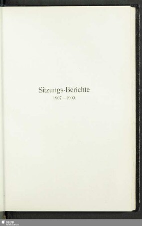 Sitzungs-Berichte 1907-1909