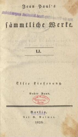 Bd. 51 = Lfg. 11, Bd. 1, Bändchen 1: Jean Paul's sämmtliche Werke