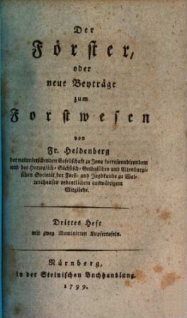 Der Förster, oder neue Beyträge zum Forstwesen, 1,3. 1799