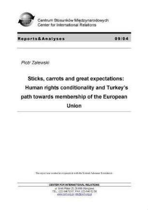 Sticks, carrots and great expectations : human rights conditionality and Turkey's path towards membership of the European Union