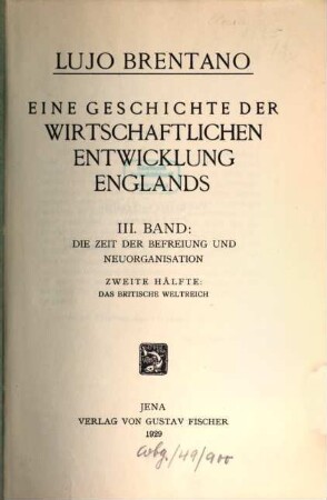 Eine Geschichte der wirtschaftlichen Entwicklung Englands. 3,2, Die Zeit der Befreiung und Neuorganisation ; Hälfte 2, Das Britische Weltreich