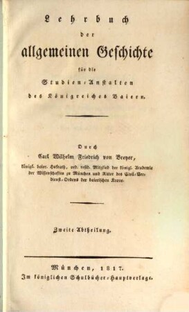 Lehrbuch der allgemeinen Geschichte für die Studien-Anstalten des Königreiches Baiern, 2