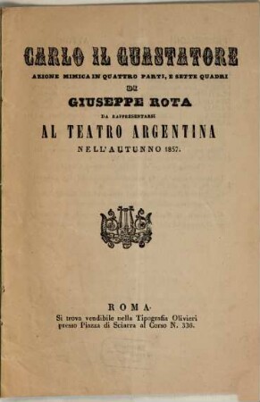 Carlo il guastatore : azione mimica in quattro parti, e sette quadri ; da rappresentarsi al Teatro Argentina nell'autunno 1857