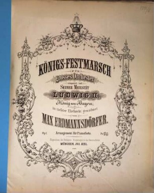 Königs-Festmarsch : für grosses Orchester ; op. 1