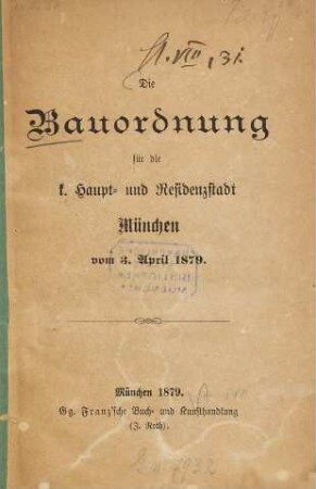Die Bauordnung für die K. Haupt- und Residenzstadt München vom 3. April 1879