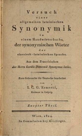 Versuch einer allgemeinen lateinischen Synonymik : in einem Handwörterbuche der synonymischen Wörter der classisch-lateinischen Sprache, 2