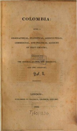 Colombia : being a geographical, statistical, agricultural, commercial and political account of that country, [2]