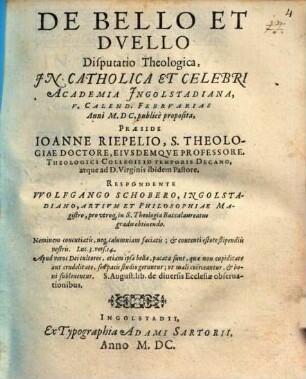 De bello et duello : disputatio theologica in catholica ... Academia Ingolstadiana