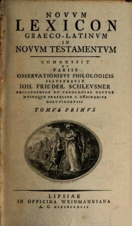 Novum lexicon Graeco-latinum in Novum Testamentum, T. 1 (1792)