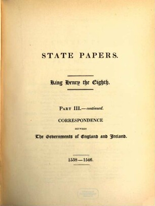 State papers, 3. King Henry the Eighth ; Part III. - continued