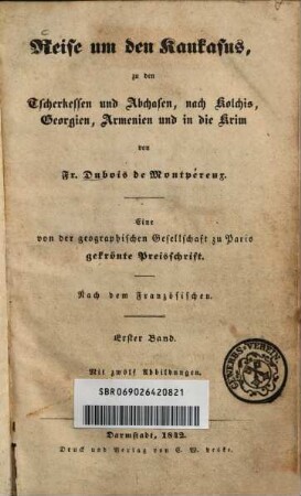 Reise um den Kaukasus zu den Tscherkessen und Abchasen, nach Kolchis, Georgien, Armenien und in die Krim, 1