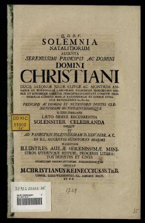 Solemnia Natalitiorum Augusta Serenissimi Principis Ac Domini Domini Christiani Ducis Saxoniæ Juliæ Cliviæ Ac Montium ... D. XXIII. Februarii ...