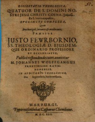 Dissertatio Theologica, Quatuor De S. Domini Nostri Jesu Christi Coena, zētēmata, Ex S. literis exposita, Svccincte complexa