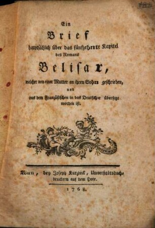 Ein Brief hauptsächlich über das fünfzehnte Kapitel des Romans Belisar : welcher von einer Mutter an ihren Sohn geschrieben, und aus dem Französischen in das Deutsche übersetzt worden ist