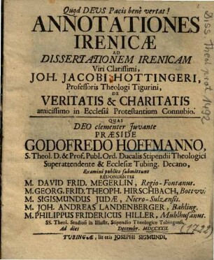 Annotationes Irenicae Ad Dissertationem Irenicam Viri Clarissimi, Joh. Jacobi Hottingeri, Professoris Theologi Tigurini, De Veritatis & Charitatis amicissimo in Ecclsia Protestantium Connubio