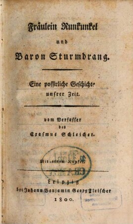 Fräulein Runkunkel und Baron Sturmdrang : Eine possirliche Geschichte unsrer Zeit