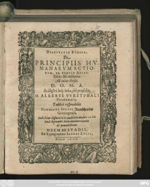 Disputatio Ethica, De Principiis Humanarum Actionum, Ex Tertio Arist. Ethic. lib. desumta