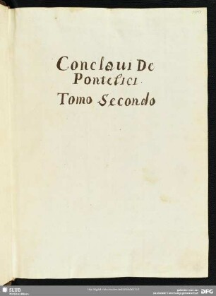 2: Abhandlungen zum Ablauf und zur politischen Bedeutung des Konklaves zur Papstwahl, Berichte über verschiedene Konklaven zwischen 1378 und 1676, Bd. 2 - Mscr.Dresd.F.131 : [Tomo Secondo]