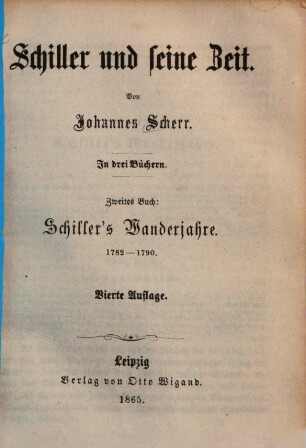 Schiller und seine Zeit : in drei Büchern, 1. Schiller's Lehrjahre 1759 - 1782