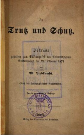 Zu Trutz und Schutz : Festrede gehalten zum Stiftungsfest des Crimmitschauer Volksvereins am 22. Oktober 1871 ; (nach der stenographischen Niederschrift)