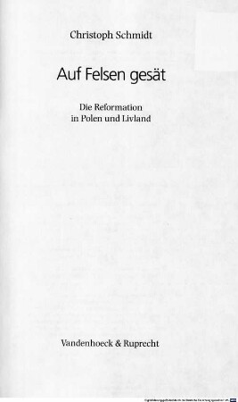 Auf Felsen gesät : die Reformation in Polen und Livland