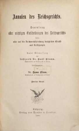Annalen des Reichsgerichts : Sammlung aller wichtigen Entscheidungen d. Reichsgerichts sowie aller auf d. Reichsrechtsprechung bezüglichen Erlasse u. Verfügungen. 2. 1880