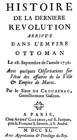 Histoire De La Dernière Révolution Arrivée Dans L'Empire Ottoman Le 28. Septembre de l'année 1730