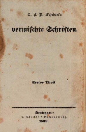 C. F. D. Schubart's gesammelte Schriften und Schicksale, 6. Vermischte Schriften ; 1. Theil