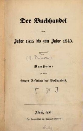 Der Buchhandel vom Jahre ... bis zum Jahre ..., [1.] 1815/43 (1854)