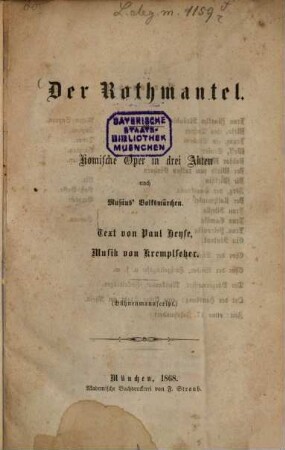 Der Rothmantel : Komische Oper in drei Akten nach Musäus' Volksmärchen ; (Bühnenmanuscript)