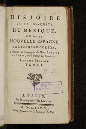 1: Histoire de la conquête du Mexique : ou de la Nouvelle Espagne, par Fernand Cortez