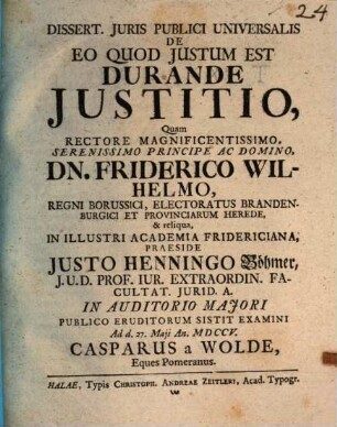 Dissert. Juris Publici Universalis De Eo Quod Justum Est Durande Justitio