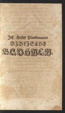 Joh. Kristof Plankenauers Biblische Bluhmen.