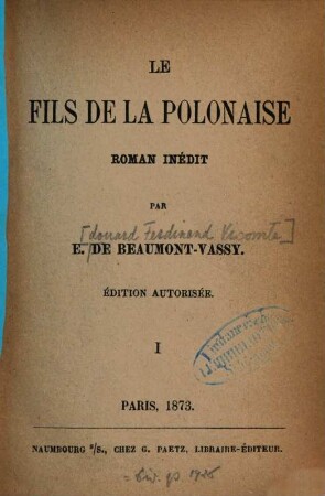Le fils de la polonaise : Roman inédit par E[douard Ferdinand Vicomte] de Beaumont-Vassy, 1
