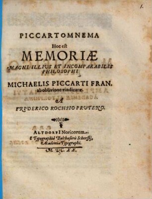 Piccartomnema, hoc est Memoriae magni illius, et incomparabilis philosophi Mich. Piccarti Franc. ab oblivione vindicatae